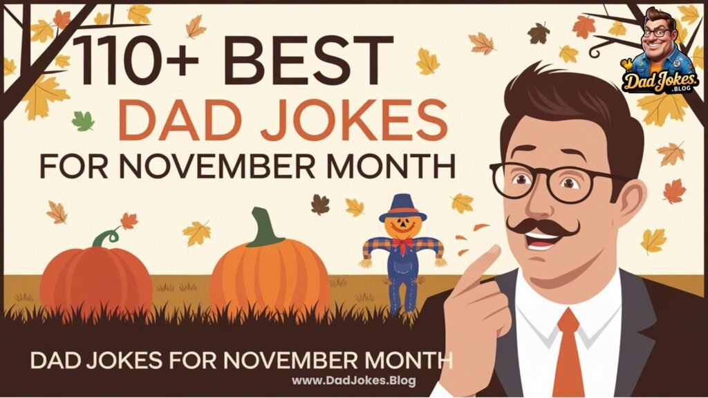 110+ Best Dad Jokes for November 2025